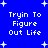 Blue background with white pixelated text reading 'Tryin To Figure Out Life' and scattered white star shapes.