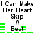 Pixelated text and green bars repeat in a pattern with 'I Can Make Her Heart Skip A Beat' as the central phrase