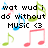 Pixelated text reads 'wot wud i do without MUSIC <3' with blue, green, and pink musical notes scattered around on a white background.