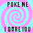 Four identical display a pink and cyan spiral background with black pixelated text reading "POKE ME" and "I DARE YOU" in a