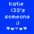 Blue background with white pixelated text and symbols arranged in two identical vertical , each containing 'Katie', '<33's', 'someone', ';)', and four asterisk-like shapes