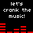Black background with white pixelated text reading 'let's crank the music!' repeated twice, red horizontal bar graph elements below each text block.