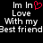 Pixelated text displays 'Im In Love With my Best friend' with a red heart symbol replacing the letter O in 'In', split into two mirrored sections on black background.
