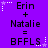 Purple background with repeated text 'Erin + Natalie = BFFLS' in black pixelated font, surrounded by white and purple star-shaped pixel decorations.