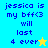 Pixelated text reads "jessica is my bff<3 will last 4 ever" with a yellow star on blue background and a cyan star on yellow background.