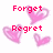 Pixelated pink hearts float around red text reading 'Forget Regret Or Life Is yours To miss...' on a white background with a gray rectangle.