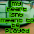 Animated contact sheet of 12 frames showing a green text animation over a blurred background with repeated phrase 'my heart isn't meant to be played' and subtle frame-by-frame changes in letter visibility.