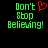 Green pixelated text 'Don't Stop Believing!' with a red heart symbol replacing the 'o' in 'Don't' on the left side of a black background.