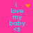 Cyan text "i love my baby <3" on bright pink background with animated orange heart and starburst symbols.