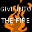 Pixelated orange fire animation with repeated white text "GIVE INTO THE FIRE" on black background, displayed in a 2x2 contact sheet layout with gray transparency area.