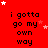 Red background with repeated black text "i gotta go my own way" and scattered white/pink stars, partially cropped on the right.