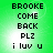 Green background with black pixelated text reading BROOKE COME BACK PLZ i luv u arranged in five lines, displayed as a static image.