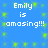 Blue background with green pixelated squares; white text "Emily is amasing!!!" repeated four times in a