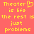 Yellow pixelated text on a solid coral background with a heart symbol replacing the 'o' in Theater.