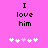 Pink background with black text "I love him" and five white/pink pixelated hearts below, showing heart animation