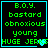 Four identical display green pixelated text on black background with cyan border; each contains 'B.O.Y. bastard obnoxious young HUGE JERKS' and a small blue star-like shape