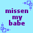 Light blue background with purple text reading 'missen my babe' and small purple square patterns scattered around.