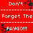 Red background with white dashed lines and pixelated text repeating 'Don't', 'Forget The', and 'FAYGO!!!' in a pattern