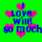 Green background with pink heart shapes and blue text reading "I love Will so much" in pixelated font.