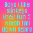 Pixelated cyan text on a pink-to-orange gradient background reads 'Boys r like slikeys their fun 2 watch fall down stairs' in four identical