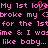 Pixelated pink text on black background reads "My 1st love broke my (3) for the 1st time & I was like baby..." with a red heart symbol replacing the 'o' in 'love'.