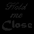 pixelated text variations reading "Hold me Close" with evolving decorative elements on a black background