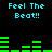 Pixelated cyan text "Feel The Beat!!" repeated across black background with green audio equalizer bars in multiple