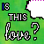 Green background with repeated 'IS THIS love?' text and striped speech bubbles, one bubble changes from pink/white stripes to blue/pink polka dots.