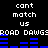 Pixelated text and blue bar graphs on black background with repeated phrases 'cant match us' and 'ROAD DAWG' in white.