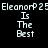 Pixelated text displays 'EleanorP 25' repeated horizontally above two identical vertical of text reading 'Is The Best' on a black background
