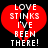 Red broken heart with white text 'LOVE STINKS I'VE BEEN THERE!' on black background, two identical frames shown side-by-side.