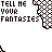 Pixelated red and white icon with text fragments 'TELL ME YOUR FANTASIES', 'I'LL MAKE YOU BELIEVE THAT I REALLY', and repeated 'Care' in black script, arranged across a of overlapping sections