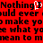 Red background with black pixelated text and a white heart symbol replacing the 'O' in 'Nothing'.