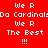 Red and black pixelated text displays 'We R Da Cardinal The Best !!!' in a repeating pattern with alternating background colors.