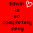 Red background with black pixelated text reading "Edwin is so completely sexy" and a white heart symbol next to the name.