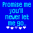 Blue background with cyan pixelated text reading "Promise me you'll never let me go." and five white plus signs below, one of which is grayed in the second frame.