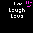 Pixelated text 'Live Laugh Love' in white on black background with a pink heart symbol above the right side of the text.