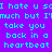Pixelated cyan text on purple background repeats 'I hate u so much but I'll take you back in a heartbeat' across multiple with white rectangular overlays