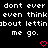 Black background with white pixelated text repeating 'dont ever dont ever even think even think about lettinabout lettin me go.' and two pink heart symbols.