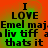A static digital image with pixelated text reading "I LOVE Emel maj.Emel maj liv tiff a liv tiff that's it" on an orange and green gradient background.