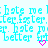 Pixelated cyan text repeats 'I hate me I hate me I hate me' with 'faster. faster. faster.' and 'better. better. better.' below, each phrase paired with a pink heart symbol.
