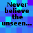Pixelated text reads "Never believe the unseen..." on a blue and purple pixel background with no visible motion