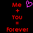 Red pixelated text 'Me + You = Forever' on black background with pink heart symbol above the plus sign.
