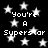 Black background with white stars and repeated text 'You're A Superstar' in pixelated font.
