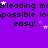 Purple background with repeated pixelated text 'mreleading lo-possible easy!' and scattered white/pink stars, partially obscured by a gray rectangle.