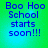 Four identical display blue pixelated text on a green-to-cyan gradient background, each reading "Boo Hoo School starts soon!!!"