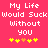 Pixelated text on a pink background reads "My Life Would Suck Without You" with yellow and orange star-like symbols below.