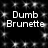 Black background with white text "Dumb Brunette" repeated in two , surrounded by scattered light speckles