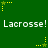 Green background with repeated white text "Lacrosse!" and yellow star-shaped pixel art elements scattered across the frame.