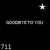 Black background with white text and star symbols, displaying farewell messages and '711' repeated across the image.